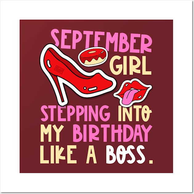 September Girl Birth Month Heels Stepping Birthday Like Boss Wall Art by porcodiseno